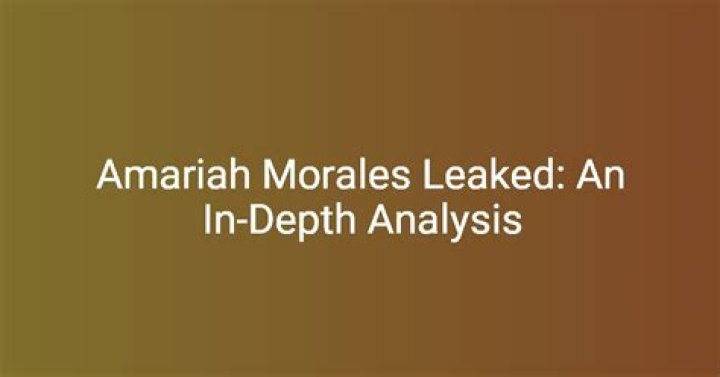 Amariah Morales OnlyFans Leaks: Understanding the Controversy and Its Implications